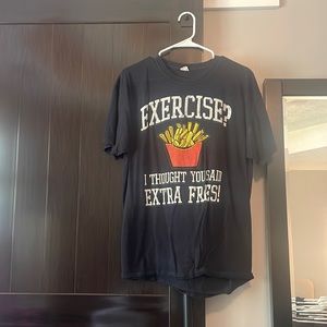 Exercise? I thought you said extra fries black mens shirt